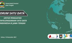 Forum Satu Data Untuk Penguatan Penyelenggaraan Satu Data Indonesia Di Jawa Tengah